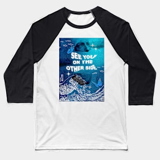 See you on the other side Baseball T-Shirt